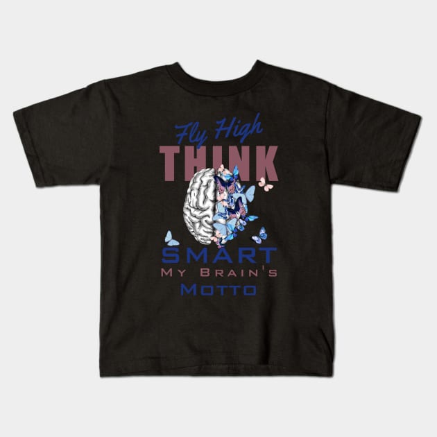 Fly High, Think Smart: My Brain's Motto, motivational quote, cultivating Mental Health and Wellness, blue butterflies Kids T-Shirt by Collagedream